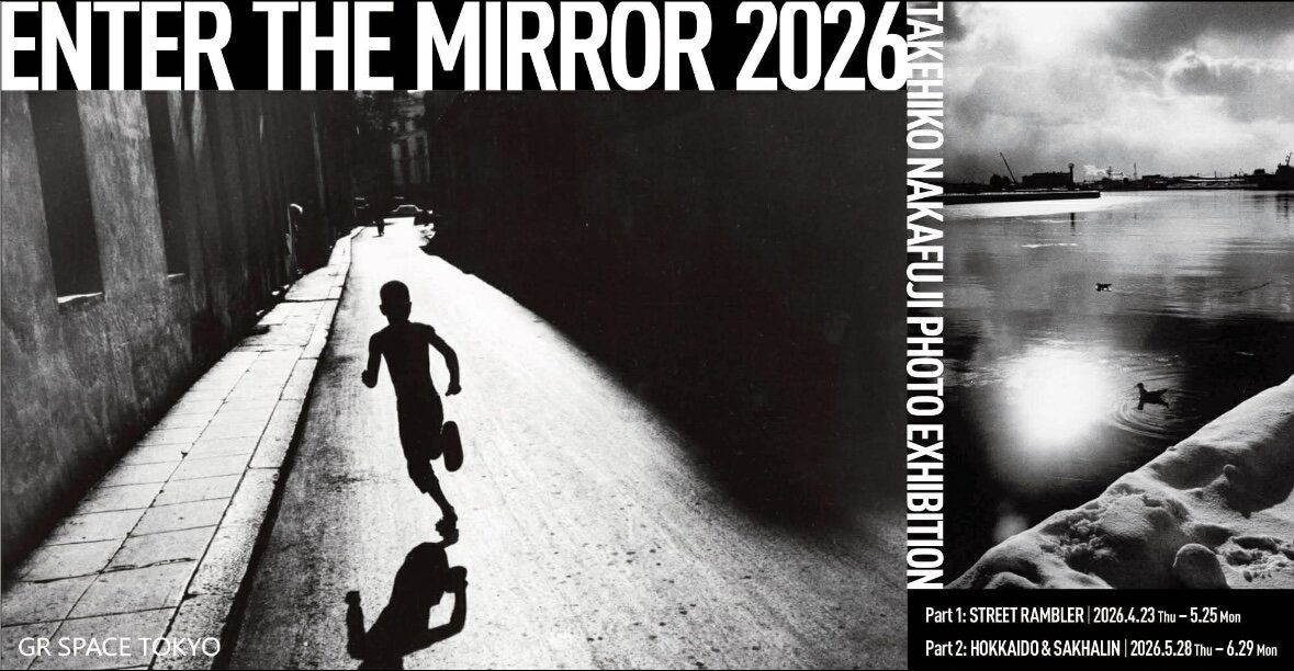 中藤毅彦 写真展「ENTER THE MIRROR 2026」