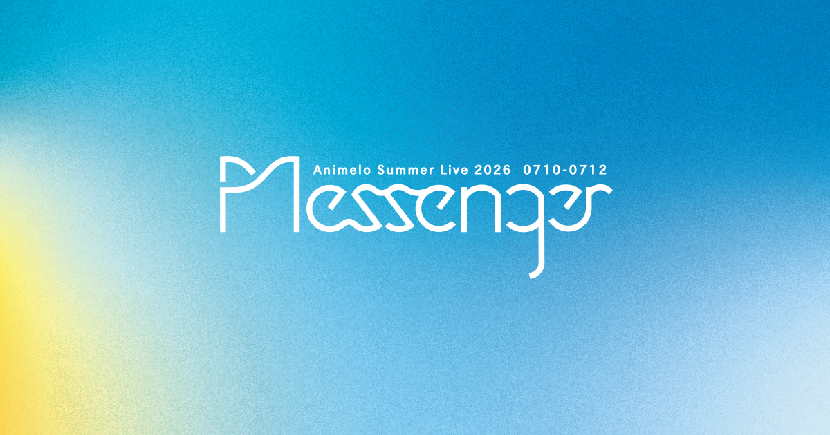 Animelo Summer Live 2026 -Messenger-
