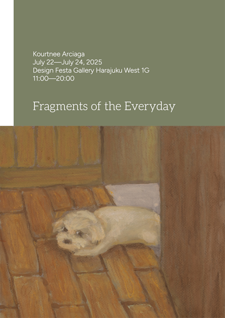 Kourtnee Arciaga 「Fragments of the Everyday」